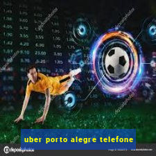 uber porto alegre telefone